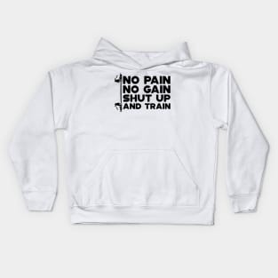 Weightlifting - No Gain No Pain Shut Up and Train Kids Hoodie